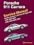 Porsche 911 (Type 996) Service Manual 1999, 2000, 2001, 2002, 2003, 2004, 2005: Carrera, Carrera 4, Carrera 4s