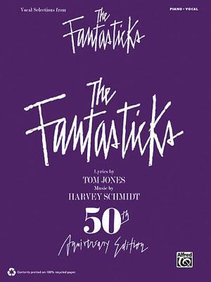 The Fantasticks: Vocal Selections by Harvey Schmidt - Piano Vocal Sheet Music Songbook | 50th Anniversary Edition with 10 Broadway Songs Including Try to Remember and Soon It's Gonna Rain