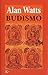 Budismo. La religión de la no-religión by Alan W. Watts Budismo. La religión de la no-religión by Alan W. Watts