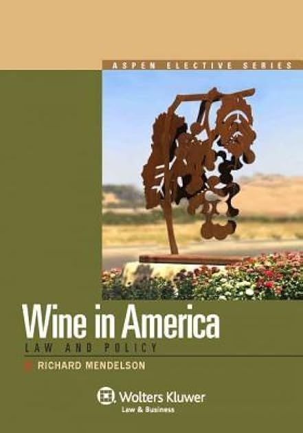 Wine in America: Law and Policy (Aspen Elective)