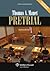 Pretrial by Thomas A. Mauet