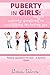 Puberty In Girls : Puberty Questions On Everything Including Sex Puberty Questions For Girls A Survival Guide