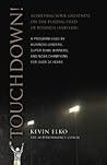 Touchdown!: Achieving Your Greatness on the Playing Field of Business and Life Touchdown!: Achieving Your Greatness on the Playing Field of Business and Life