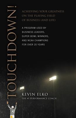 Touchdown!: Achieving Your Greatness on the Playing Field of Business and Life (Hardcover)
