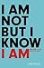I Am Not But I Know I Am by Louie Giglio