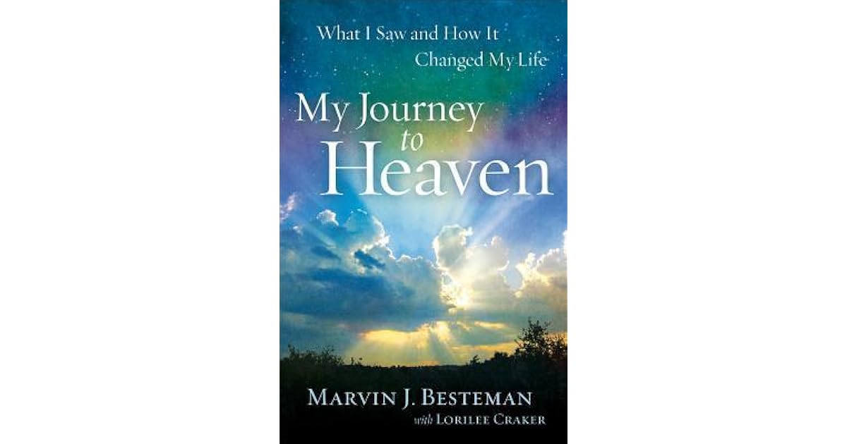 My Journey to Heaven: What I Saw and How It Changed My Life by Marvin J ...
