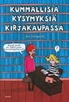 Kummallisia kysymyksiä kirjakaupassa by Jen Campbell