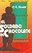 El Soldado de Chocolate by C.T. Studd
