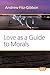 Love as a Guide to Morals