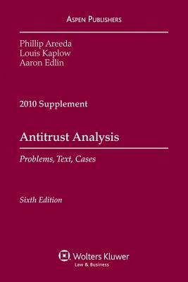 Antitrust Analysis: Problems Text & Cases 6th Edition 2010 Supplement