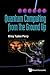 Quantum Computing From The Ground Up