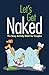 Let's Get Naked: The Sexy A...