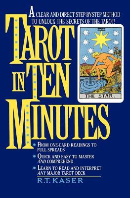 Tarot in Ten Minutes: A Clear and Direct Step-by-Step Method to Unlock the Secrets of the Tarot! (Paperback)