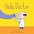 Hello, Doctor
