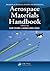 Aerospace Materials Handbook (Advances in Materials Science and Engineering)