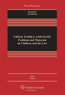 Child, Family, and State: Problems and Materials on Children and the Law