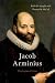 Jacob Arminius: Theologian of Grace