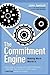 The Commitment Engine: Making Work Worth It