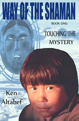 Touching the Mystery (Way of the Shaman, #1)