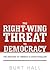 The Right-Wing Threat to De...
