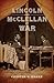 Lincoln and McClellan at War (Voices of the South)