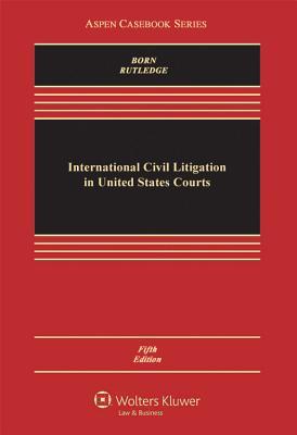 International Civil Litigation in United States Courts (Aspen Casebook)