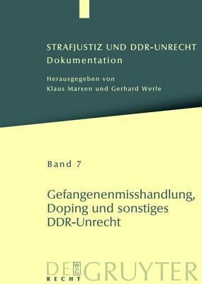 Gefangenenmisshandlung, Doping und sonstiges DDR-Unrecht (German Edition)