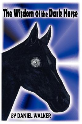 The Wisdom of the Dark Horse