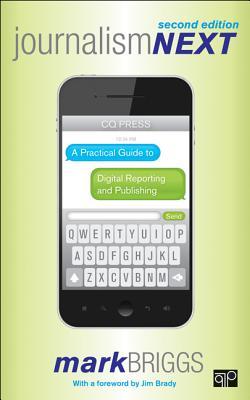 Journalism Next: A Practical Guide to Digital Reporting and Publishing