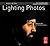 Focus on Lighting Photos: Focus on the Fundamentals