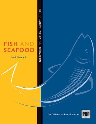 Fish and Seafood: Identification, Fabrication, Utilization (Kitchen Pro)