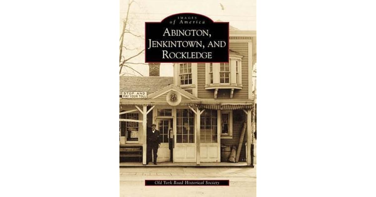 Abington, Jenkintown, and Rockledge by Old York Road Historical Society