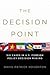 The Decision Point: Six Cas...