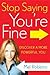 Stop Saying You're Fine: Discover a More Powerful You