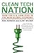 Clean Tech Nation: How the ...