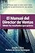 El manual del director de ventas obtén los resultados que quieres