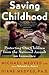 Saving Childhood by Michael Medved