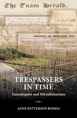 Trespassers in Time: Genealogists and Microhistorians (Paperback)