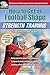 How to Get in Football Shape: Strength Training