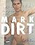 Mark Morrisroe: Mark Dirt