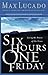 Six Hours One Friday: Chronicles of the Cross (Chronicles of the Cross, 2)
