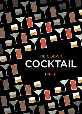 Classic Cocktail Bible (Hardcover)