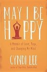 May I Be Happy by Cyndi Lee May I Be Happy by Cyndi Lee