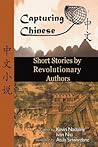 Capturing Chinese: Short Stories by Revolutionary Authors