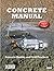 Concrete Manual: Concrete Quality and Field Practices