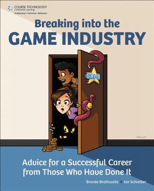 Breaking Into the Game Industry: Advice for a Successful Career from Those Who Have Done It