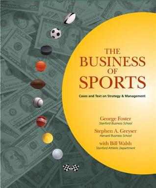 The Business of Sports: Cases and Text on Strategy and Management