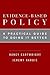 Evidence-Based Policy: A Practical Guide to Doing It Better