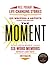 The Moment: Wild, Poignant,...