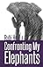 Confronting My Elephants: A Story of Triumph